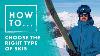 How To Choose The Right Type Of Skis Salomon How To